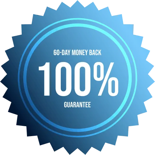 100% Satisfaction, 60-Day Money-Back Guarantee